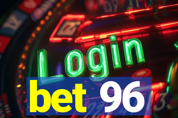 bet 96